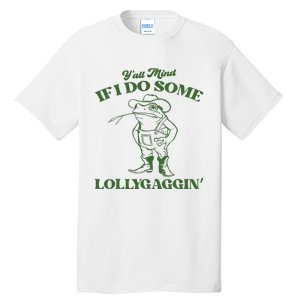 Yall Mind If I Do Some Lollygagging Cowboy Frog Tall T-Shirt