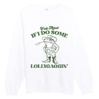 Yall Mind If I Do Some Lollygagging Cowboy Frog Premium Crewneck Sweatshirt