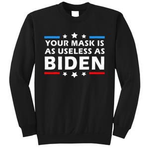 Your Mask Is As Useless As Joe Biden Sucks Funny Political Sweatshirt