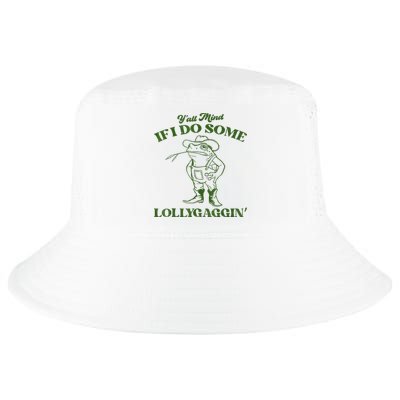 YAll Mind If I Do Some Lollygagging Cowboy Frog Cool Comfort Performance Bucket Hat