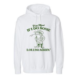 YAll Mind If I Do Some Lollygagging Cowboy Frog Garment-Dyed Fleece Hoodie