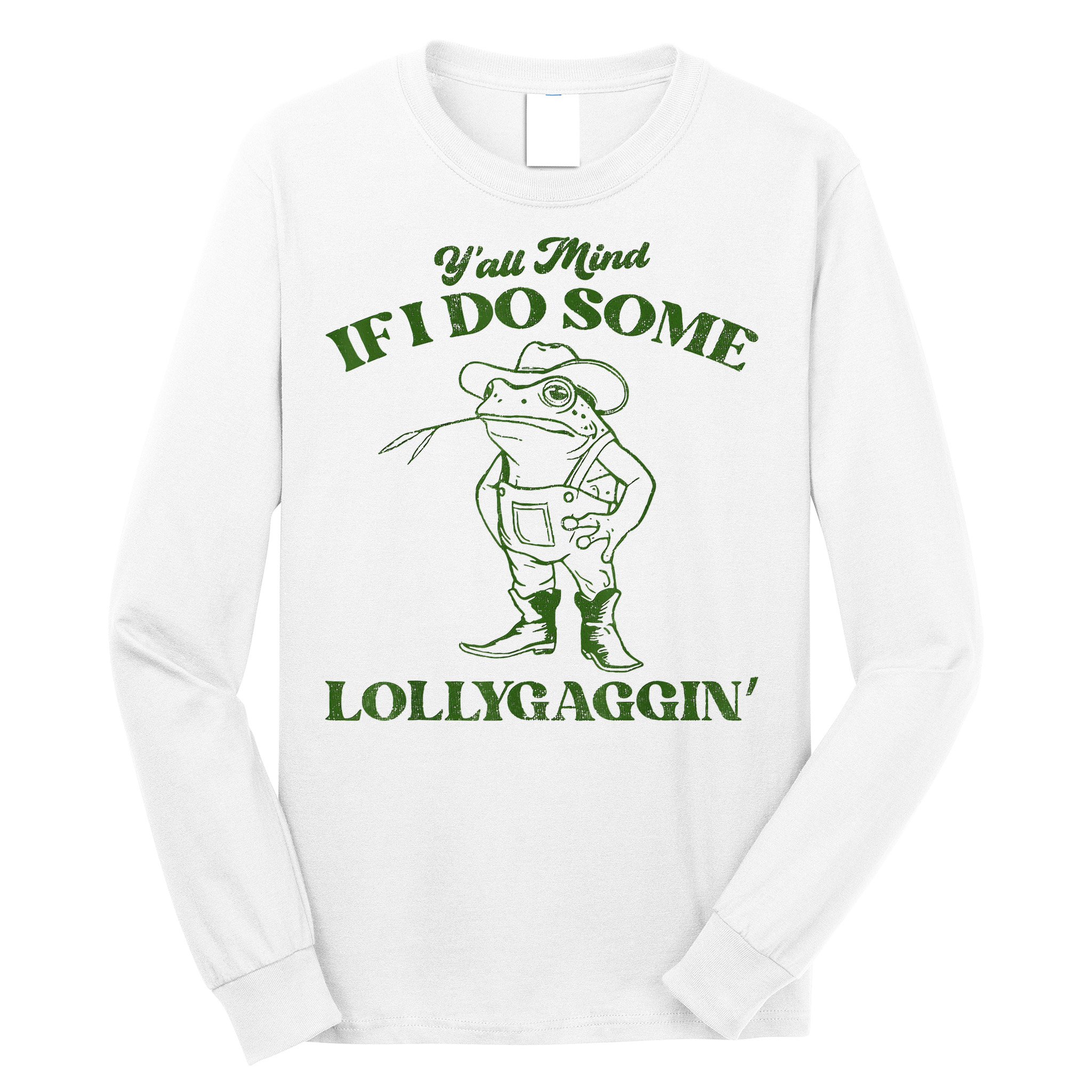 YAll Mind If I Do Some Lollygagging Cowboy Frog Long Sleeve Shirt