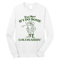 YAll Mind If I Do Some Lollygagging Cowboy Frog Long Sleeve Shirt