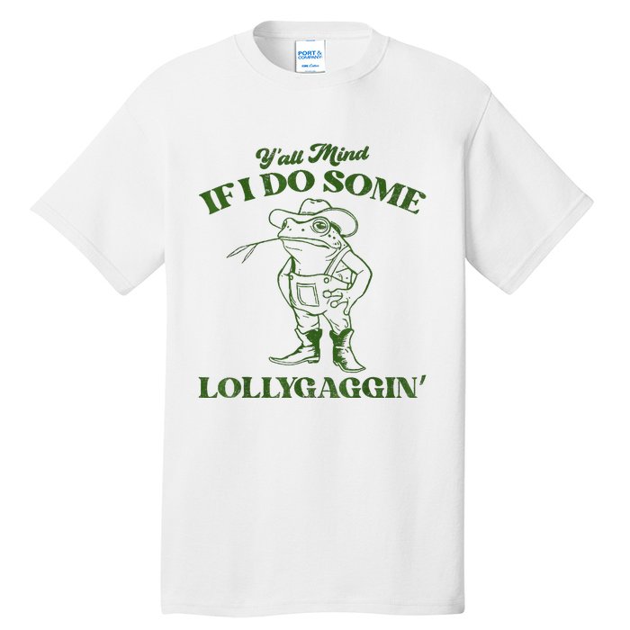 YAll Mind If I Do Some Lollygagging Cowboy Frog Tall T-Shirt