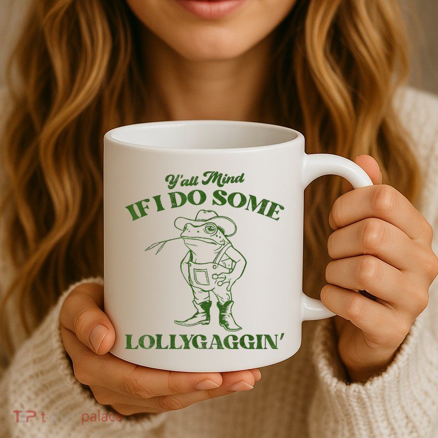 YAll Mind If I Do Some Lollygagging Cowboy Frog Mug