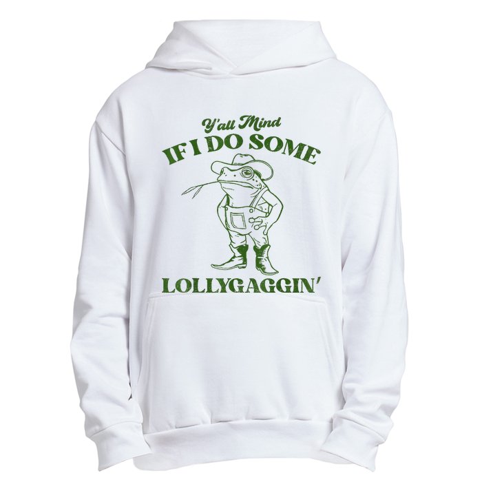 YAll Mind If I Do Some Lollygagging Cowboy Frog Urban Pullover Hoodie