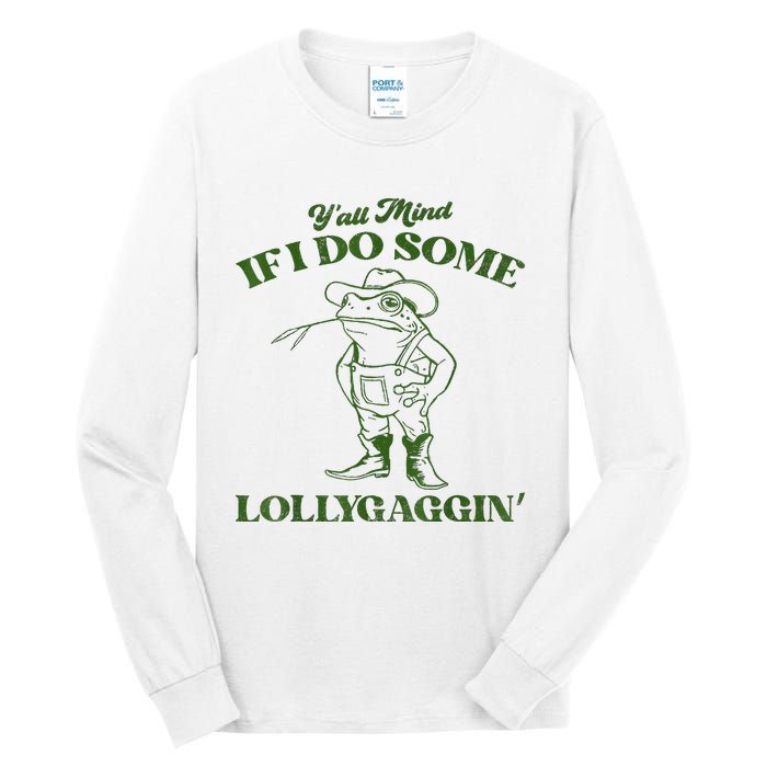 YAll Mind If I Do Some Lollygagging Cowboy Frog Tall Long Sleeve T-Shirt