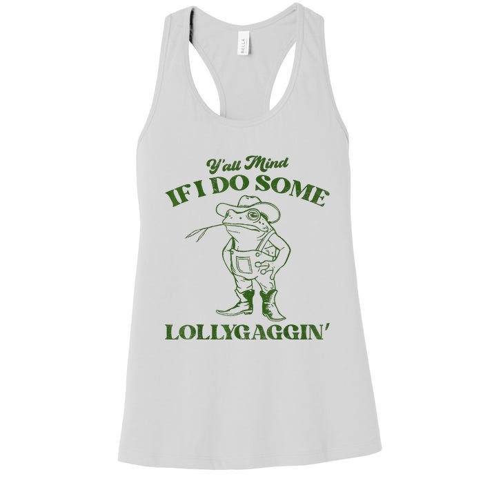 YAll Mind If I Do Some Lollygagging Cowboy Frog Women's Racerback Tank