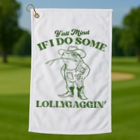 YAll Mind If I Do Some Lollygagging Cowboy Frog Golf Towel