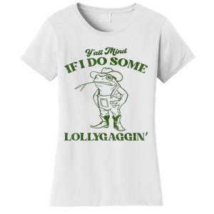 YAll Mind If I Do Some Lollygagging Cowboy Frog Women's T-Shirt