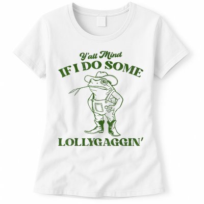 YAll Mind If I Do Some Lollygagging Cowboy Frog Womens T-Shirt