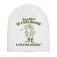YAll Mind If I Do Some Lollygagging Cowboy Frog Short Acrylic Beanie