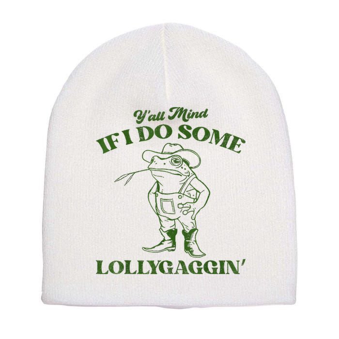 YAll Mind If I Do Some Lollygagging Cowboy Frog Short Acrylic Beanie
