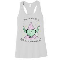 Yall Mind If I Get A Lil Whimsical Women's Racerback Tank