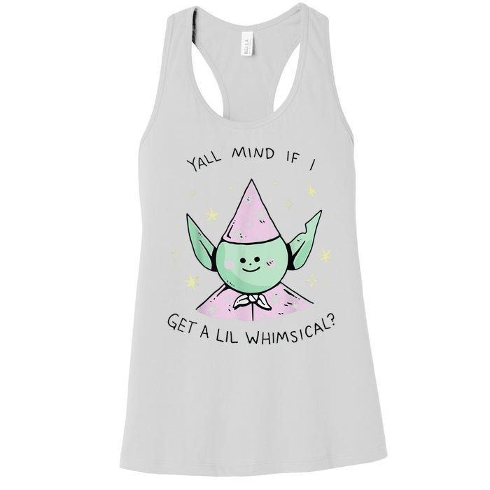 Yall Mind If I Get A Lil Whimsical Women's Racerback Tank