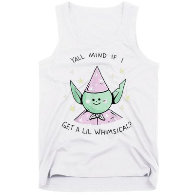 Yall Mind If I Get A Lil Whimsical Tank Top