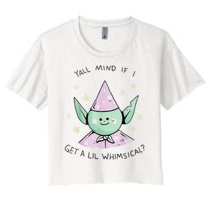 Yall Mind If I Get A Lil Whimsical Women's Crop Top Tee