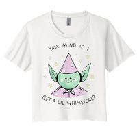 Yall Mind If I Get A Lil Whimsical Women's Crop Top Tee