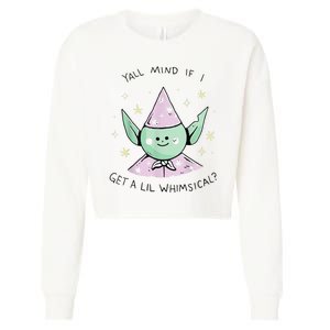 Yall Mind If I Get A Lil Whimsical Cropped Pullover Crew