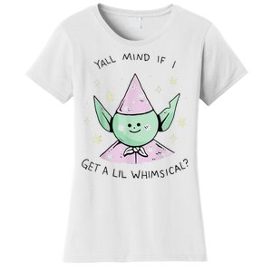 Yall Mind If I Get A Lil Whimsical Women's T-Shirt