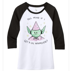 Yall Mind If I Get A Lil Whimsical Women's Tri-Blend 3/4-Sleeve Raglan Shirt