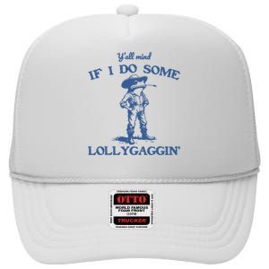 YAll Mind If I Do Some Lollygagging Cowboy Frog High Crown Mesh Back Trucker Hat