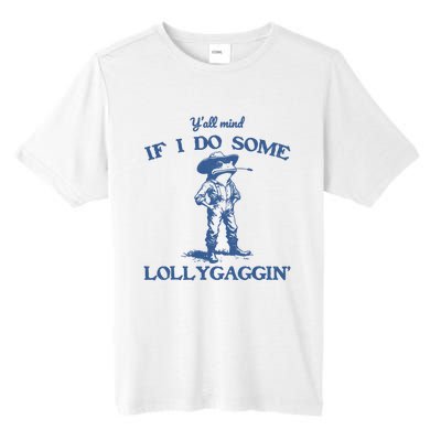 YAll Mind If I Do Some Lollygagging Cowboy Frog Tall Fusion ChromaSoft Performance T-Shirt