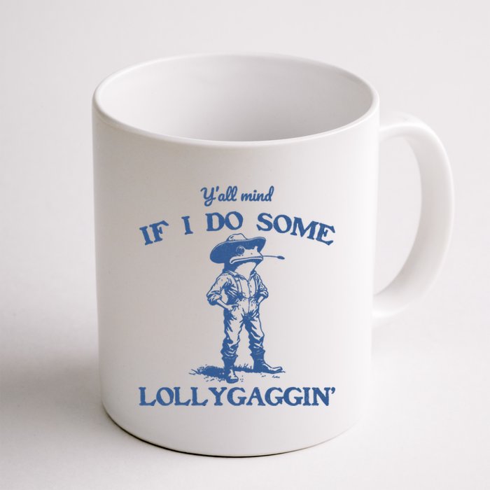 YAll Mind If I Do Some Lollygagging Cowboy Frog Coffee Mug