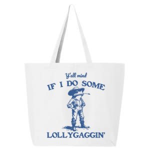 YAll Mind If I Do Some Lollygagging Cowboy Frog 25L Jumbo Tote