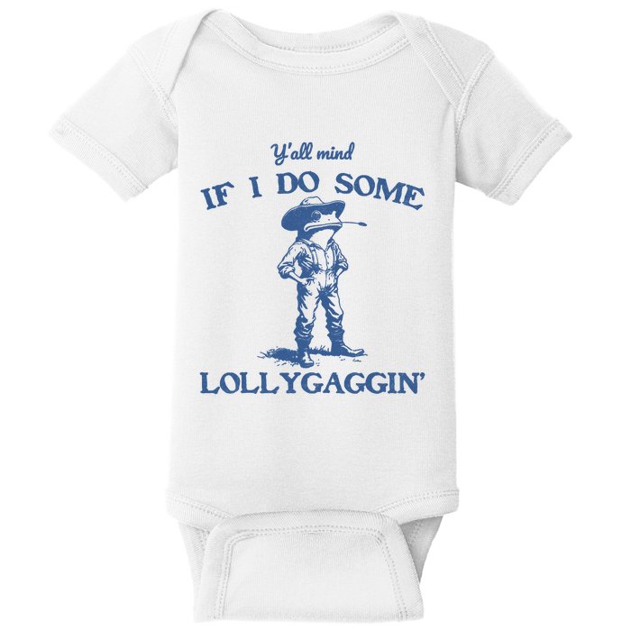 YAll Mind If I Do Some Lollygagging Cowboy Frog Baby Bodysuit