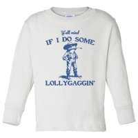 YAll Mind If I Do Some Lollygagging Cowboy Frog Toddler Long Sleeve Shirt