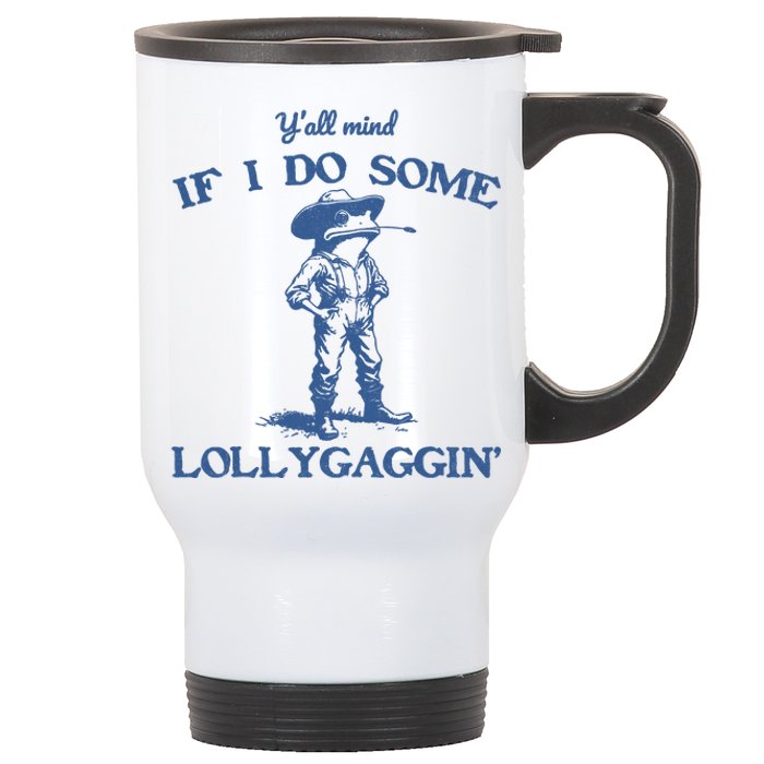 YAll Mind If I Do Some Lollygagging Cowboy Frog Stainless Steel Travel Mug