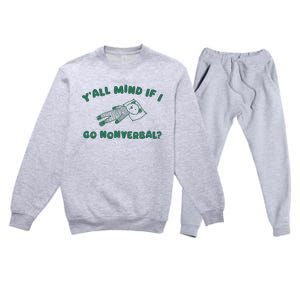 YAll Mind If I Go Nonverbal Premium Crewneck Sweatsuit Set