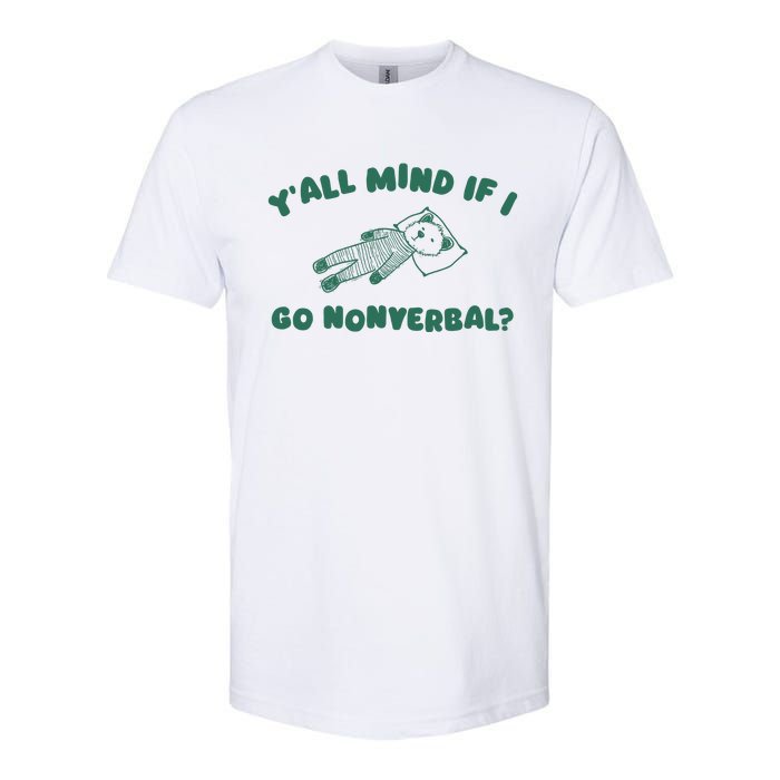 YAll Mind If I Go Nonverbal Softstyle CVC T-Shirt