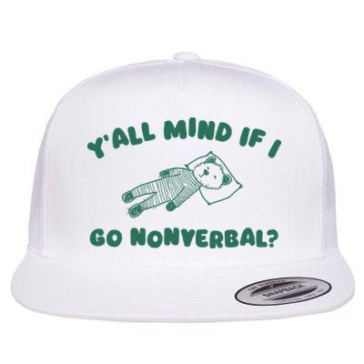 YAll Mind If I Go Nonverbal Flat Bill Trucker Hat