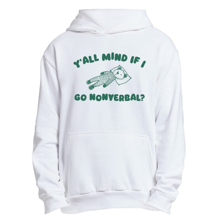 YAll Mind If I Go Nonverbal Urban Pullover Hoodie