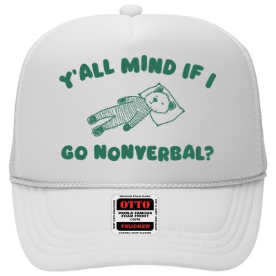 YAll Mind If I Go Nonverbal Trucker Hat