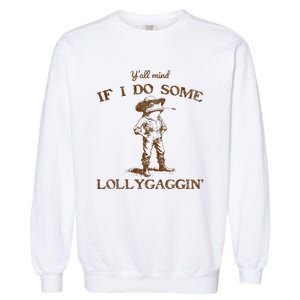 YAll Mind If I Do Some Lollygagging Funny Cowboy Frog Garment-Dyed Sweatshirt