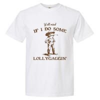 YAll Mind If I Do Some Lollygagging Funny Cowboy Frog Garment-Dyed Heavyweight T-Shirt