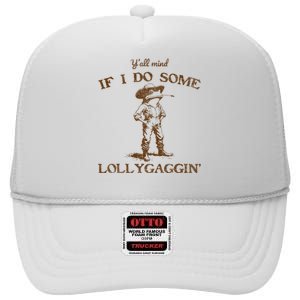 YAll Mind If I Do Some Lollygagging Funny Cowboy Frog High Crown Mesh Back Trucker Hat