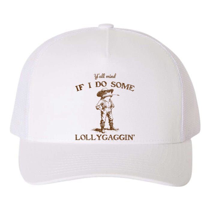 YAll Mind If I Do Some Lollygagging Funny Cowboy Frog Yupoong Adult 5-Panel Trucker Hat