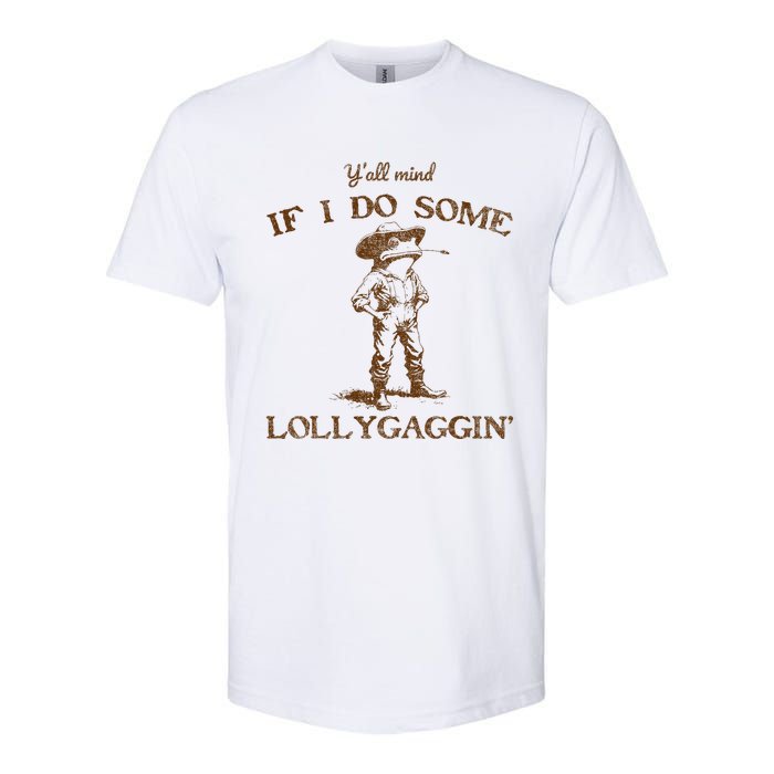 YAll Mind If I Do Some Lollygagging Funny Cowboy Frog Softstyle CVC T-Shirt