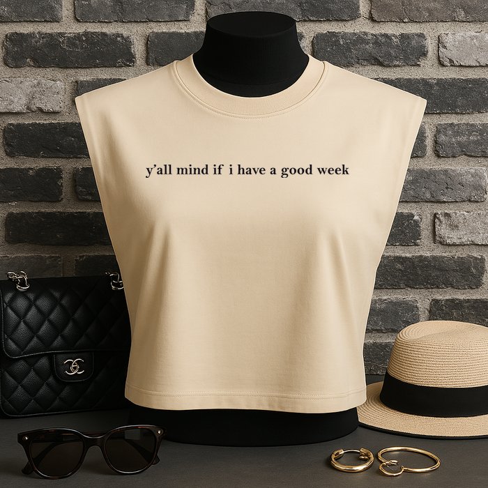 Y’All Mind If I Have A Good Week Garment-Dyed Women's Muscle Tee