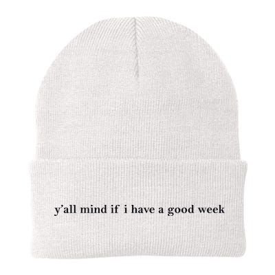 Y’All Mind If I Have A Good Week Beanie