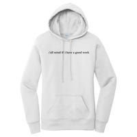 Y’All Mind If I Have A Good Week Women's Pullover Hoodie