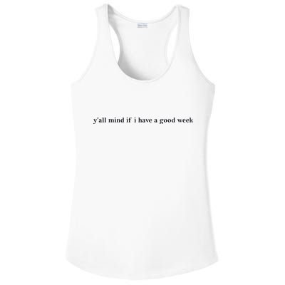 Y’All Mind If I Have A Good Week Ladies PosiCharge Competitor Racerback Tank