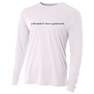 Y’All Mind If I Have A Good Week Cooling Performance Long Sleeve Crew