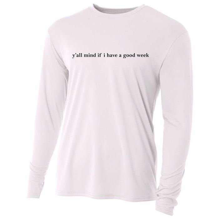 Y’All Mind If I Have A Good Week Cooling Performance Long Sleeve Crew