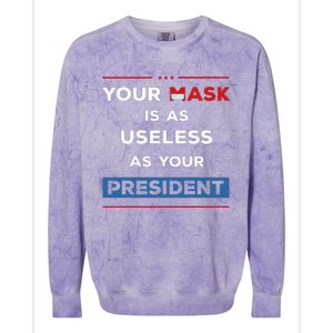 Your Mask Is As Useless As Your President Colorblast Crewneck Sweatshirt