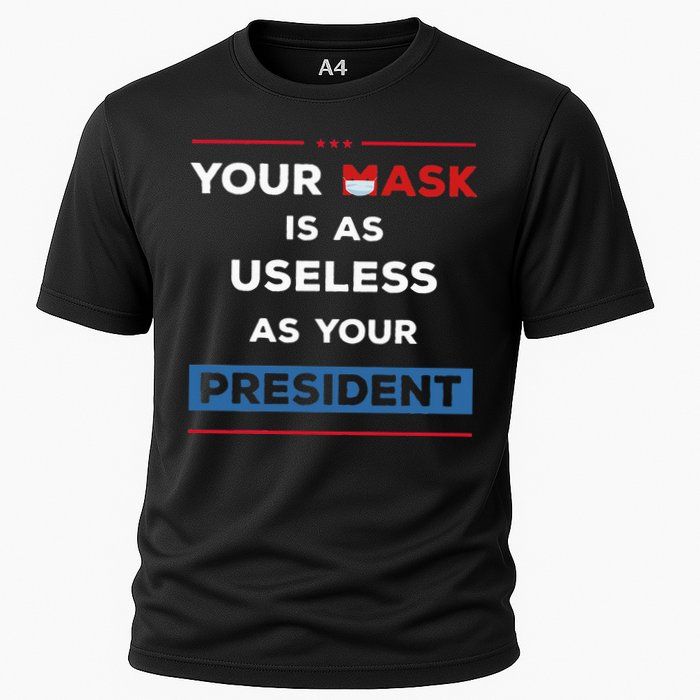 Your Mask Is As Useless As Your President Cooling Performance Crew T-Shirt